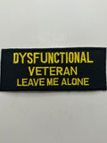 US Veteran Favorites "Dysfunctional Veteran Leave me Alone" Black Patch | Military Hats & Pins