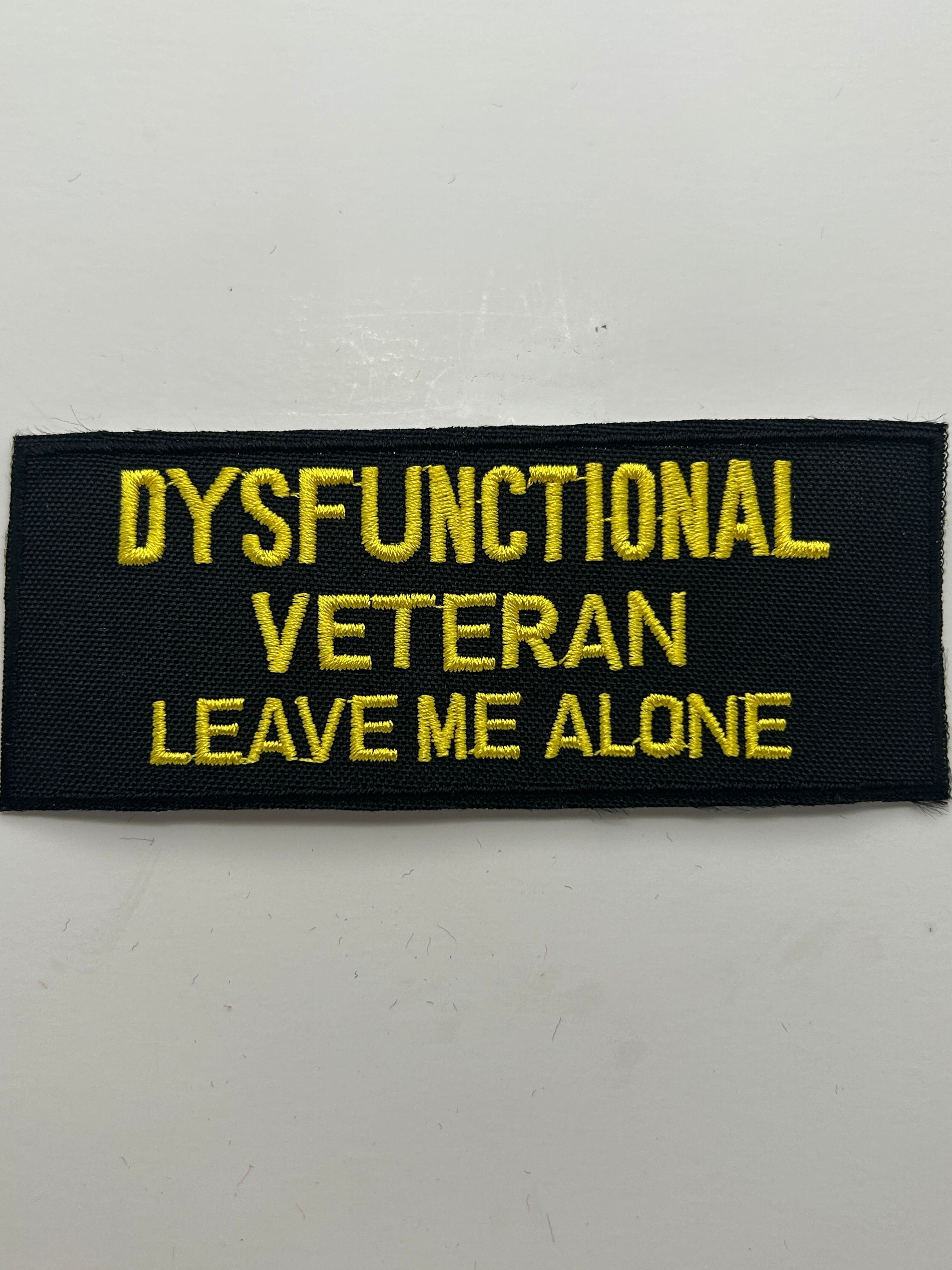 US Veteran Favorites "Dysfunctional Veteran Leave me Alone" Black Patch | Military Hats & Pins