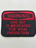 US Veteran Favorites "Warning This Vet is Medicated for your Protection" Black Patch | Military Hats & Pins