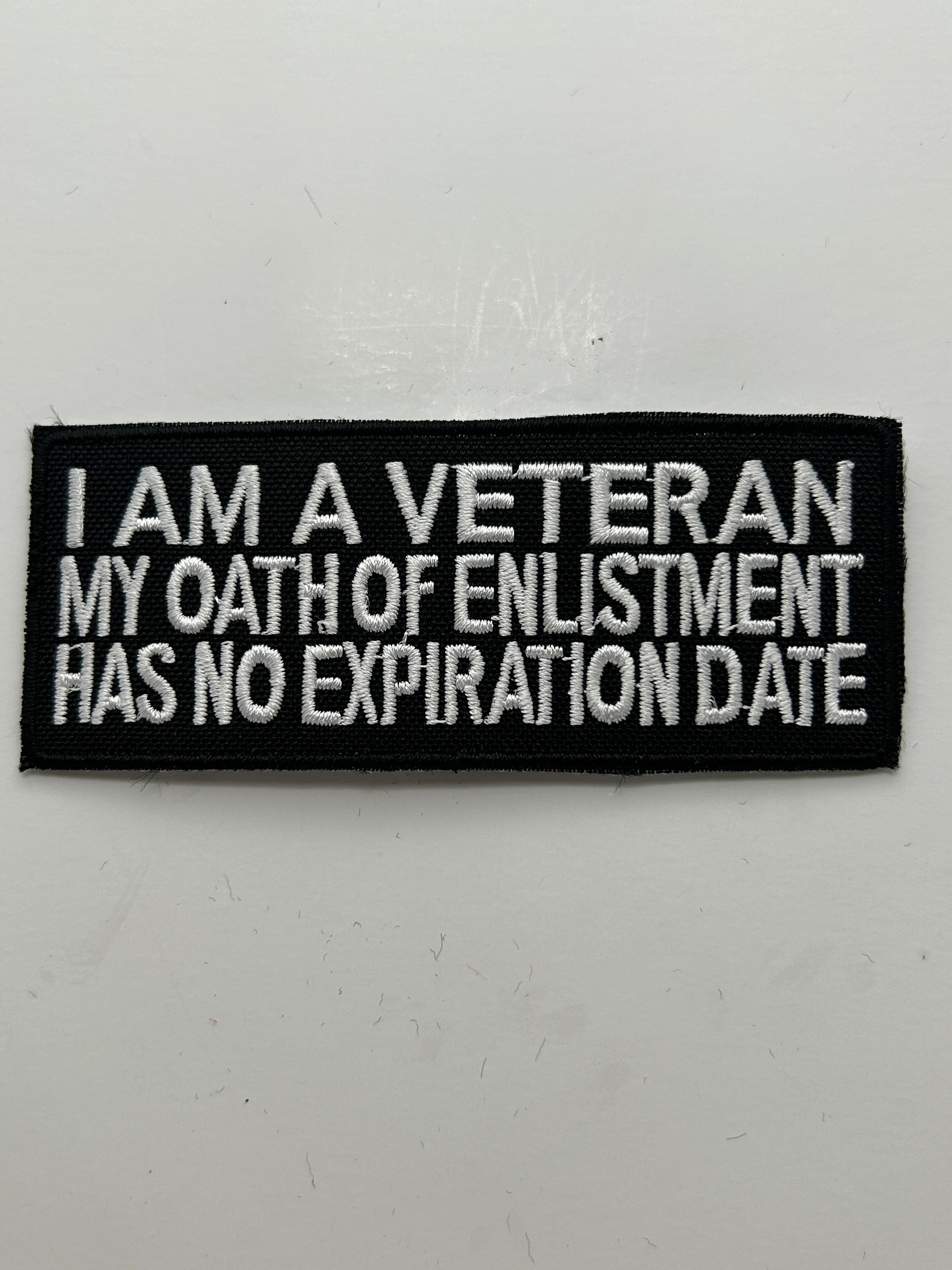 US Veteran Favorites "I am a Veteran my oath enlistment has no expiration date" Black Patch | Military Hats & Pins