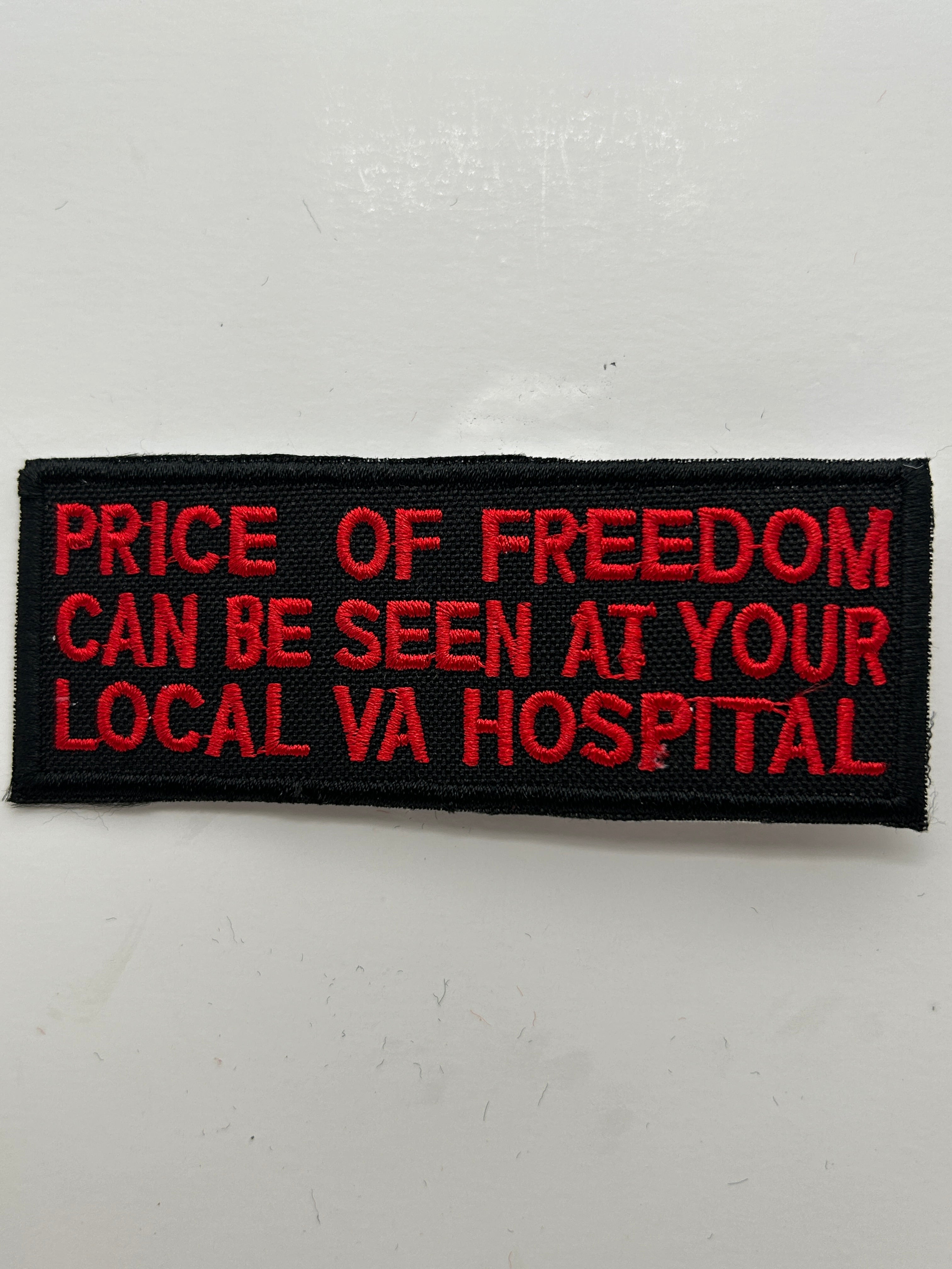 US Veteran Favorites "Price of freedom can be seen at your local VA Hospital" Black Patch | Military Hats & Pins