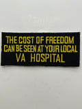 US Veteran Favorites "The cost of freedom can be seen at your local VA Hospital" Black Patch | Military Hats & Pins