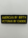 US Veteran Favorites "American by Birth, Veteran by Choice" Black Patch | Military Hats & Pins