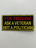 US Veteran Favorites "For freedom ask Veteran not a Politician" Patch | Military Hats & Pins