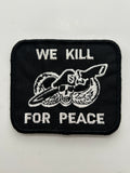 US Veteran Favorites "We kill for Peace" Black Patch | Military Hats & Pins