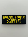 US Veteran Favorites "Normal People, Scare Me" Black Patch | Military Hats & Pins