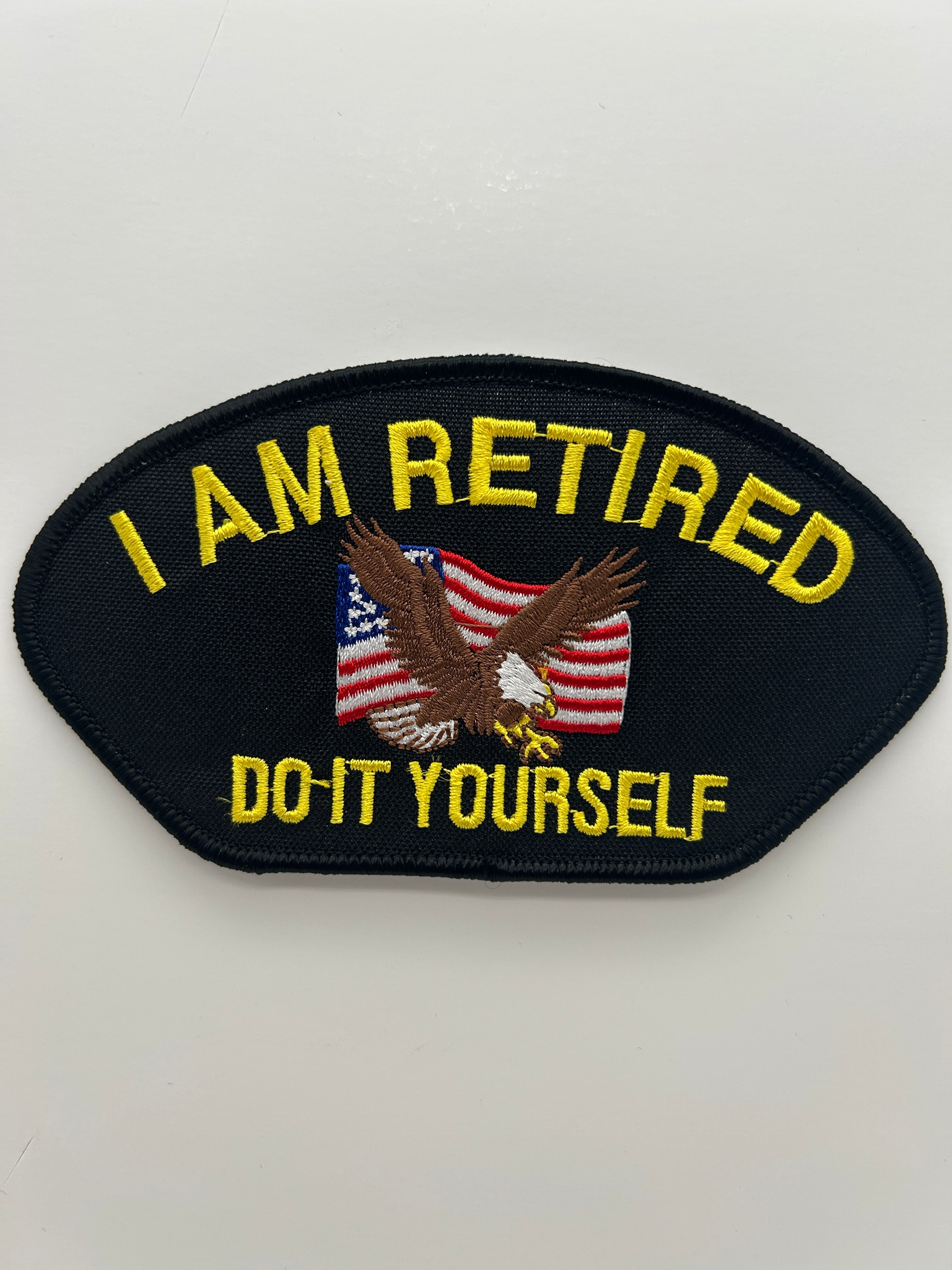 US Veteran Favorites "I am retired Do it yourself" Black Arch Patch | Military Hats & Pins