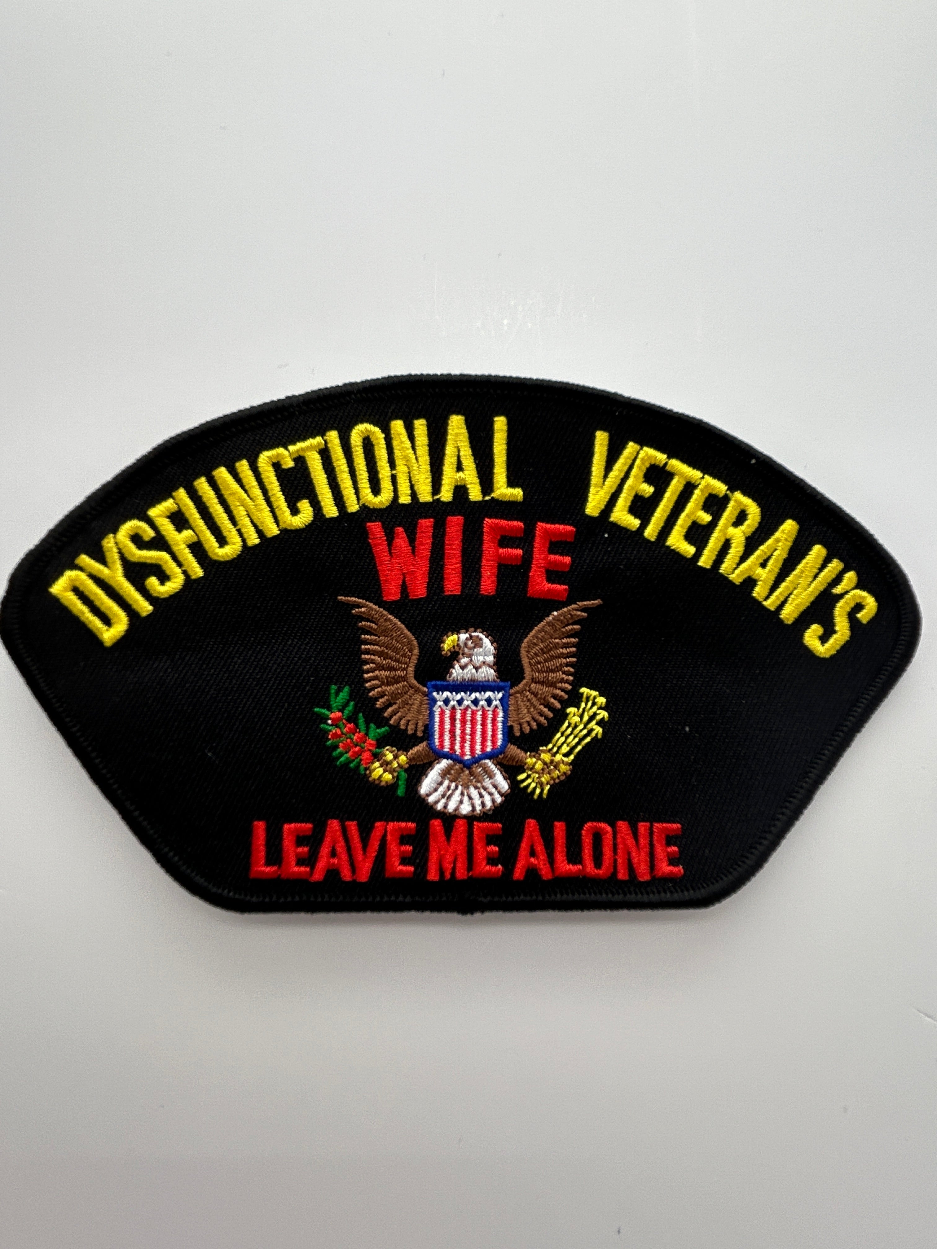 US Veteran Favorites "Dysfunctional Veteran's Wife" Leave me Alone Black Arch Patch | Military Hats & Pins
