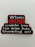US Veteran Favorites Patch "When God made me, He was just Showing off" | Military Hats & Pins