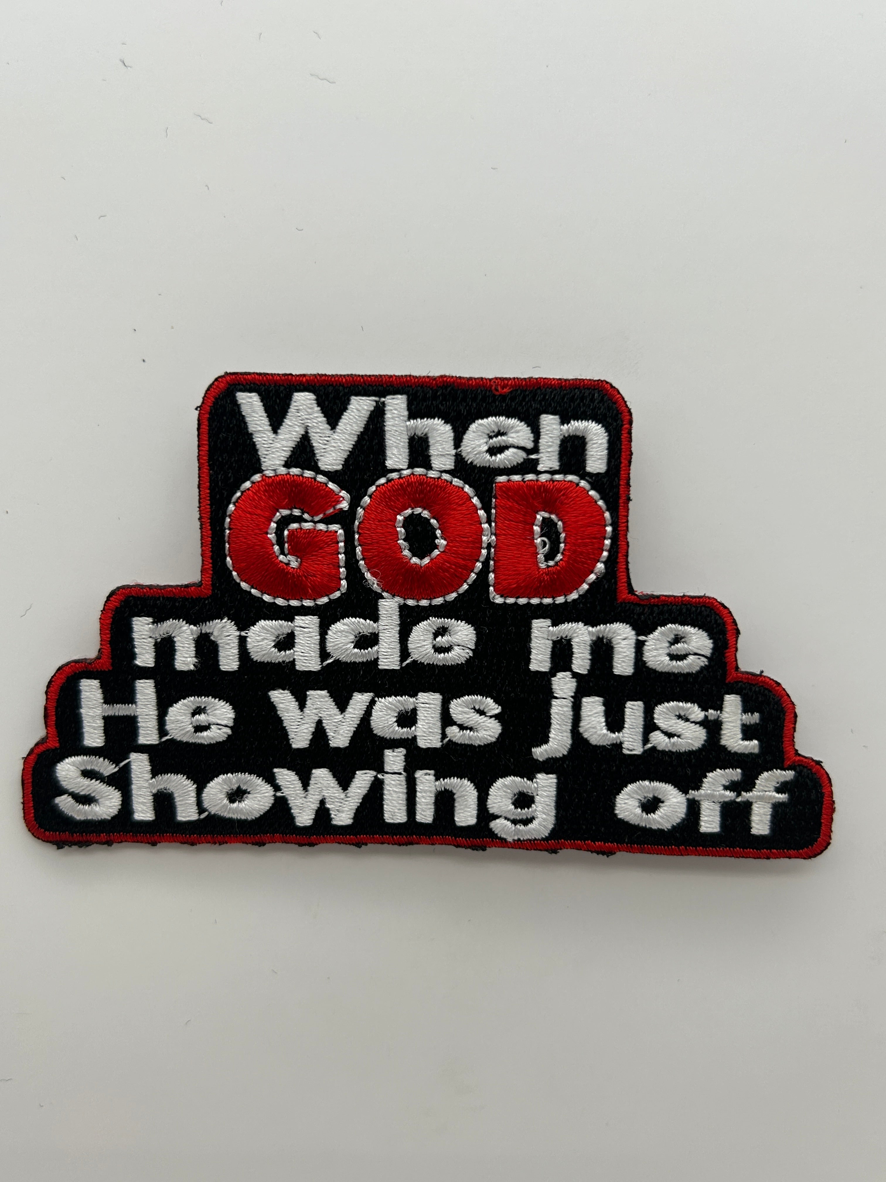 US Veteran Favorites Patch "When God made me, He was just Showing off" | Military Hats & Pins
