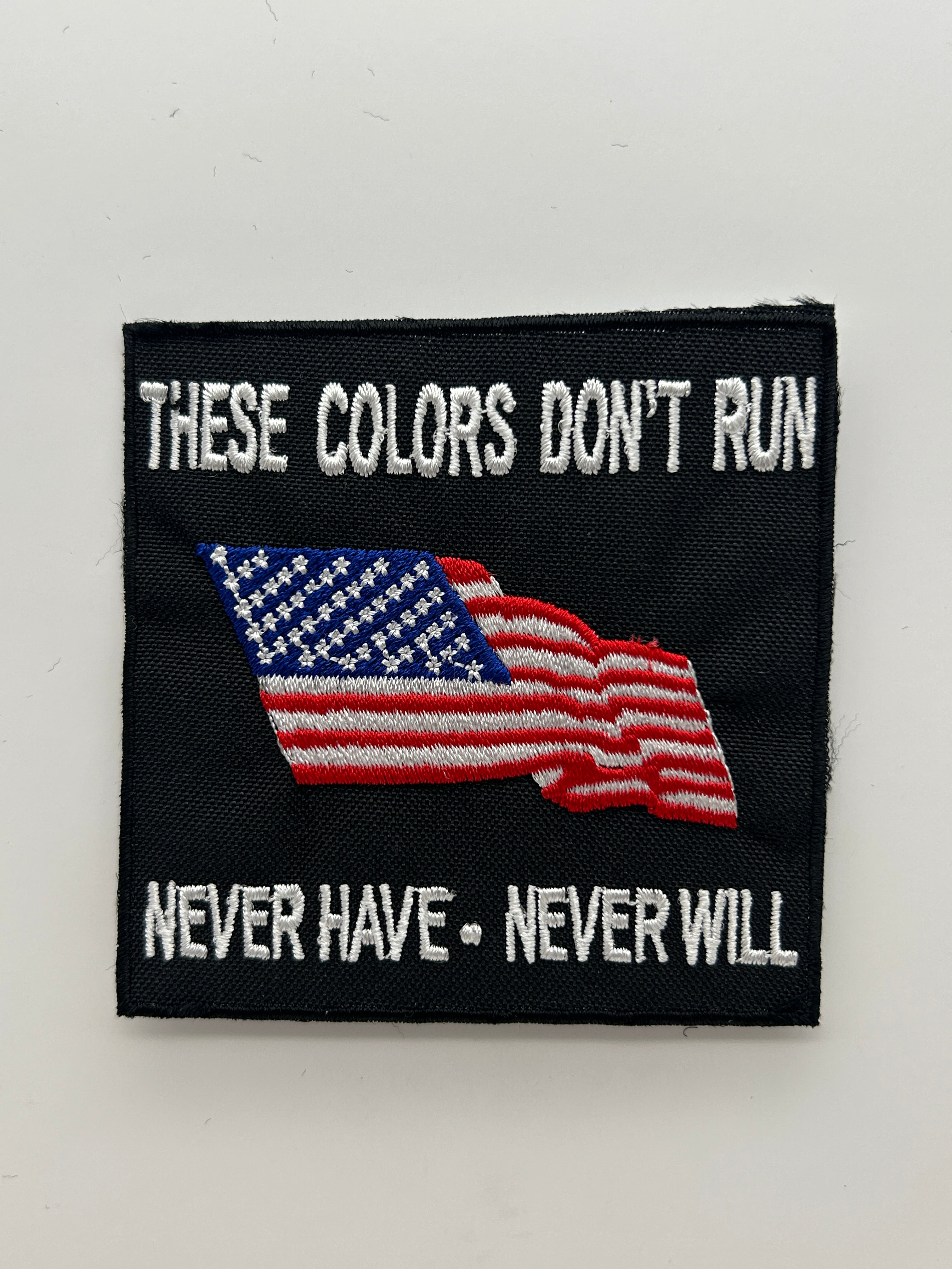 US Veteran Favorites Patch "These colors don't run, Never have, Never will" America Flag | Military Hats & Pins