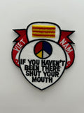 US Veteran Favorites Patch Vietnam "If you haven't been there Shut your mouth" | Military Hats & Pins