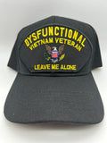 Dysfunctional Vietnam Veteran Leave Me Alone, Military Cap Adjustable One Size | Military Hats & Pins