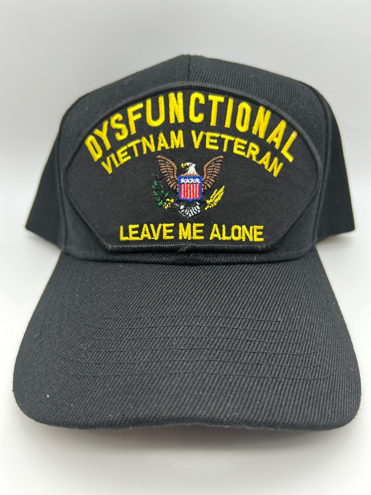 Dysfunctional Vietnam Veteran Leave Me Alone, Military Cap Adjustable One Size | Military Hats & Pins