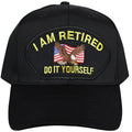 U.S I am Retired "Do it Yourself" - Black Embroidered Military Cap - Adjustable One Size | Military Hats & Pins